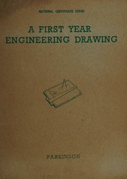 Cover of: A First Year Engineering Drawing by A C Parkinson, A C Parkinson
