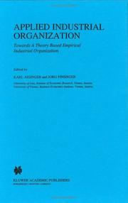Cover of: Applied industrial organization: towards a theory based empirical industrial organization