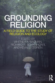 Cover of: Grounding Religion: A Field Guide to the Study of Religion and Ecology
