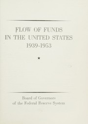 Cover of: Flow of funds in the United States, 1939-1953.