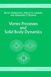 Cover of: Vortex processes and solid body dynamics by B. I. Rabinovich