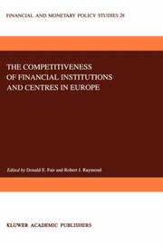 Cover of: The Competitiveness of Financial Institutions and Centers in Europe (Financial and Monetary Policy Studies) | 