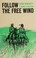 Cover of: Follow the free wind