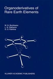 Organoderivatives of rare earth elements by M. N. Bochkarev, M.N. Bochkarev, Lev N. Zakharov, Galina S. Kalinina