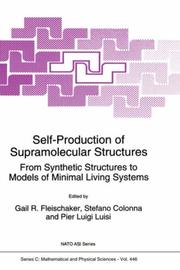 Cover of: Self-Production of Supramolecular Structures: From Synthetic Structures to Models of Minimal Living Systems (NATO Science Series C: (closed))