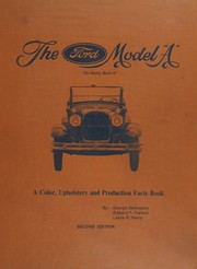 Cover of: The Ford model "A," as Henry built it: a color, upholstery, and production facts book