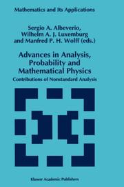 Cover of: Advances in analysis, probability, and mathematical physics: contributions of nonstandard analysis