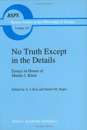 Cover of: No Truth Except in the Details: Essays in Honor of Martin J. Klein (Boston Studies in the Philosophy of Science)