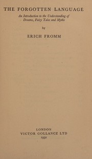 Cover of: The Forgotten Language: An Introduction to the Understanding of Dreams, Fairy Tales and Myths