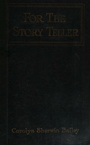 Cover of: For the story teller: Story telling and stories to tell