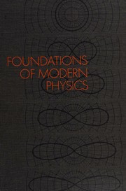 Cover of: Foundations of modern physics