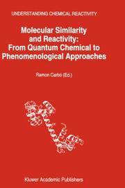 Cover of: Molecular Similarity and Reactivity: From Quantum Chemical to Phenomenological Approaches (Understanding Chemical Reactivity)