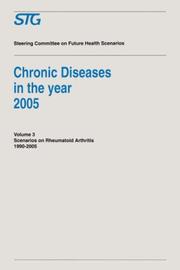 Cover of: Chronic Diseases in the Year 2005 - Volume 3: Scenario on Rheumatoid Arthritis 1990-2005 Scenario Report commissioned by the Steering Committee on Future Health Scenarios