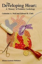 Cover of: The developing heart by by Catherine A. Neill and Edward B. Clark.