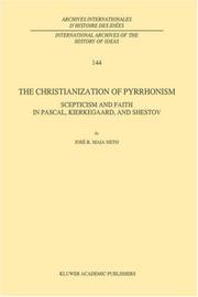 Cover of: The Christianization of Pyrrhonism: scepticism and faith in Pascal, Kierkegaard, and Shestov