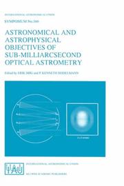 Cover of: Astronomical and Astrophysical Objectives of Sub-Milliarcsecond Optical Astrometry (International Astronomical Union Symposia)