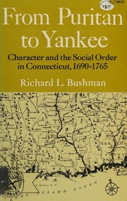 Cover of: From Puritan to Yankee: Character and Social Order in Connecticut, 1690-1765