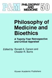 Philosophy of medicine and bioethics by C. R. Burns, Ronald A. Carson