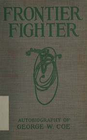Front cover of Frontier fighter by George W. Coe