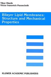 Cover of: Bilayer Lipid Membranes. Structure and Mechanical Properties by Tibor Hianik, Victor Ivanovich Passechnik, Tibor Hianik, Victor Ivanovich Passechnik