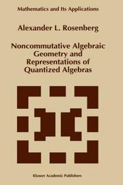 Cover of: Noncommutative algebraic geometry and representations of quantized algebras by Alex Rosenberg