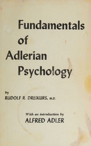 Cover of: Fundamentals of Adlerian psychology by Rudolf Dreikurs, Rudolf Dreikurs