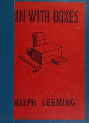 Cover of: Fun with boxes: how to make things for pleasure and profit, out of empty boxes of every size, shape and material