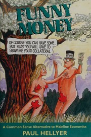 Cover of: Funny money: a common sense alternative to mainline economics
