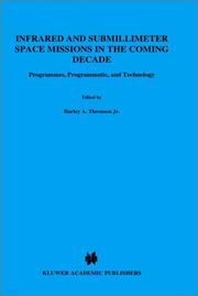 Infrared and submillimeter space missions in the coming decade by Harley A. Thronson