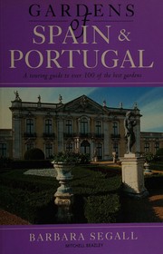 Cover of: GARDENS OF SPAIN & PORTUGAL - A Touring Guid to Over 100 of the BestGardens -(EURO 27.33)