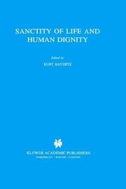 Cover of: Sanctity of life and human dignity by edited by Kurt Bayertz.