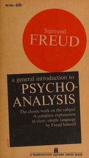 Cover of: General Introduction to Psycho-analysis: the classic work on the subject a complete explanation in clear, simple language by