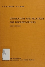 Cover of: Generators and relations for discrete groups by H. S. M. Coxeter, William O. J. Moser, H. S. M. Coxeter