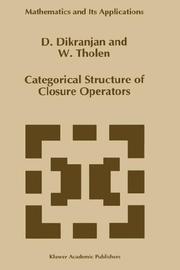 Cover of: Categorical structure of closure operators with applications to topology, algebra, and discrete mathematics