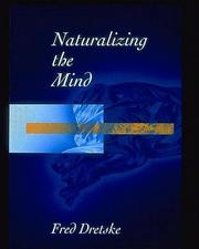 Naturalizing the mind by Fred Dretske