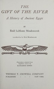 Cover of: The gift of the river: a history of ancient Egypt