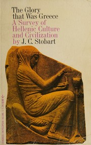 Cover of: The glory that was Greece: a survey of Hellenic culture and civilisation
