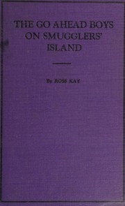 Cover of: The Goahead Boys On Smuggler's Island GO AHEAD BOYS, Series #1 in Color Dustjacket , (Goahead Boys, 1) by Ownership signature inside the front cover on Ross Kay, Ownership signature inside the front cover on Ross Kay