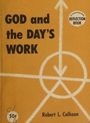 Front cover of God and the day's work by Robert Lowry Calhoun