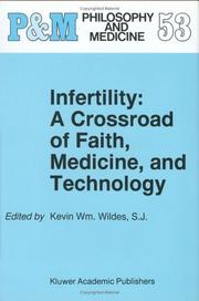 Cover of: Infertility: A Crossroad of Faith, Medicine, and Technology (Philosophy and Medicine / Catholic Studies in Bioethics)