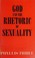 Cover of: God and the rhetoric of sexuality
