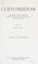 Cover of: God's Freedom : Exposition of Bible Doctrines, Taking the Epistle to the Romans as the Point of Departure. Volume VI Romans 6 : 1-7