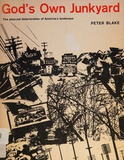 Cover of: God's Own Junkyard: The planned deterioration of America's landscape