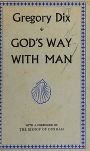 Cover of: God's way with man by Gregory Dix, Gregory Dix