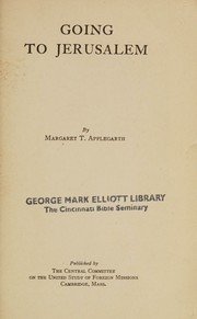 Cover of: Going to Jerusalem by Margaret T. Applegarth, Margaret T. Applegarth