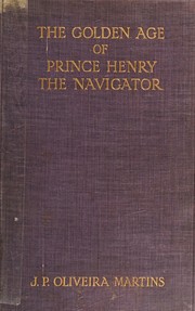 Cover of: The golden age of Prince Henry the Navigator