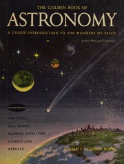 Cover of: The Golden Book of Astronomy: A Child's Introduction To the Wonders of Space