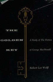Cover of: The golden key;: A study of the fiction of George MacDonald