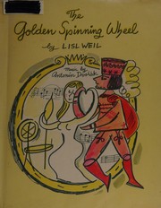 Cover of: The golden spinning wheel: an old Bohemian folk tale