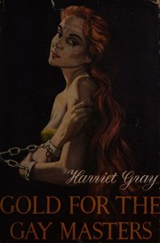 Cover of: Gold for the Gay Masters by Denise Robins, Harriet Gray, Harriet Gray